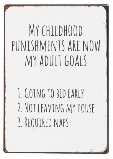 IB Laursen Metallschild - My Childhood Punishments are now my adult goals