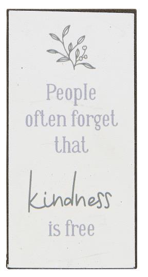 IB Laursen Magnet - People often forget that kindness is free